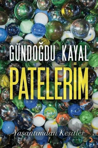 Patelerim - Yaşantımdan Kesitler – Gündoğdu Kayal – Cinius Yayınları kitap kapağı
