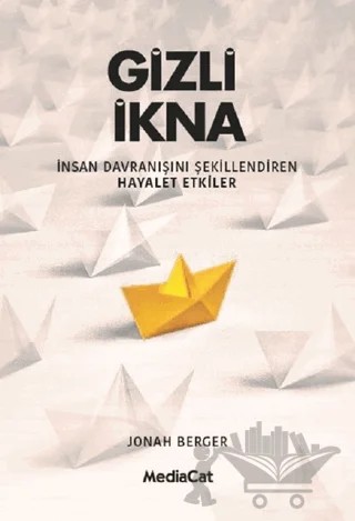 Gizli İkna – Jonah Berger – MediaCat Kitapları kitap kapağı