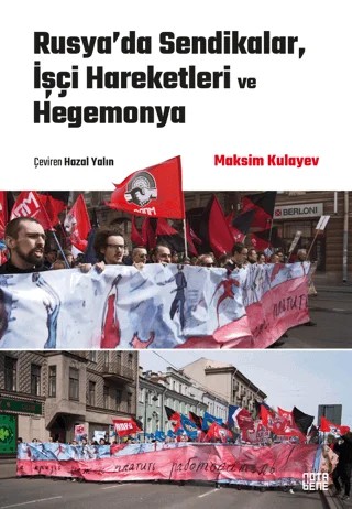 Rusya’da Sendikalar, İşçi Hareketleri ve Hegemonya – Maksim Kulayev – Nota Bene Yayınları kitap kapağı