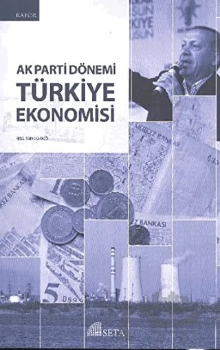 AK Parti Dönemi Türkiye Ekonomisi – Erdal Tanas Karagöl – Seta Yayınları kitap kapağı