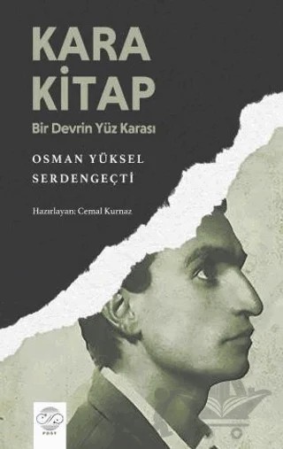 Kara Kitap - Bir Devrin Yüz Karası – Osman Yüksel Serdengeçti – Post Yayınevi kitap kapağı