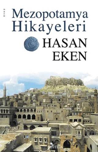 Mezopotamya Hikayeleri – Hasan Eken – Postiga Yayınları kitap kapağı