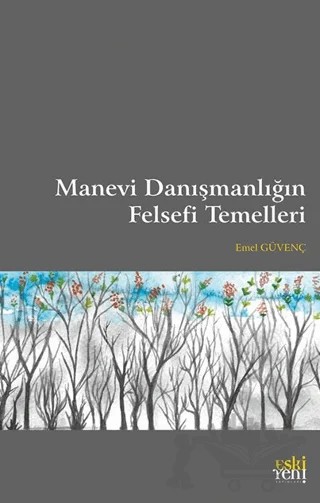 Manevi Danışmanlığın Felsefi Temelleri – Emel Güvenç – Eski Yeni Yayınları kitap kapağı
