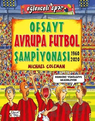 Ofsayt Avrupa Futbol Şampiyonası (1960 - 2020) – Michael Coleman – Eğlenceli Bilgi Yayınları kitap kapağı