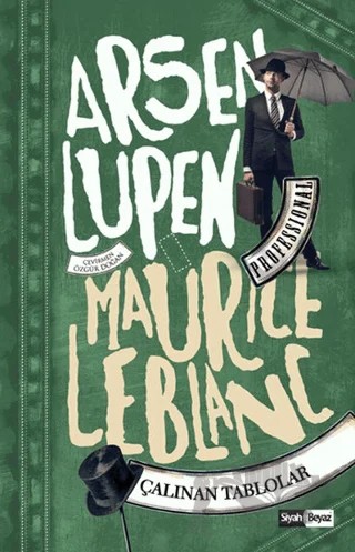 Arsen Lüpen - Çalınan Tablolar – Maurice Leblanc – Siyah Beyaz Yayınları kitap kapağı