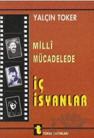 Milli Mücadelede İç İsyanlar ve Ermeni Olayları – Yalçın Toker – Toker Yayınları kitap kapağı