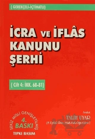 İcra ve İflas Kanunu Şerhi Cilt 4: İİK. 68-81 – Talih Uyar – Adalet Yayınevi kitap kapağı