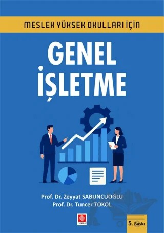 Meslek Yüksekokulları İçin Genel İşletme – Tuncer Tokol, Zeyyat Sabuncuoğlu – Ekin Basım Yayın kitap kapağı