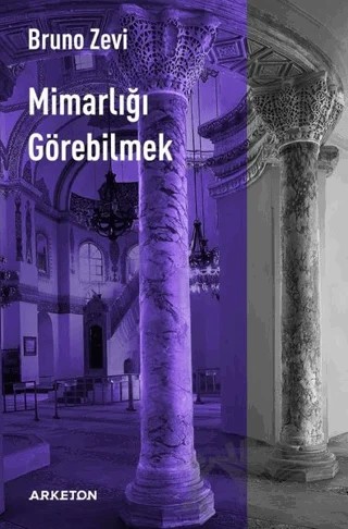 Mimarlığı Görebilmek – Bruno Zevi – Arketon Yayıncılık kitap kapağı