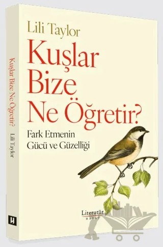Kuşlar Bize Ne Öğretir? – Lili Taylo – Literatür Hayat kitap kapağı