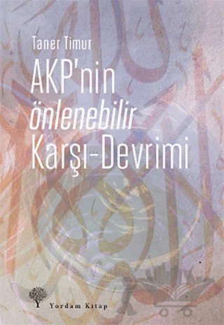 AKP'nin Önlenebilir Karşı - Devrimi – Taner Timur – Yordam Kitap kitap kapağı