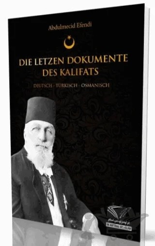 Die Letzten Dokumente Des Kalifats – Abdulmecid Efendi – Im Auftrag des Islam kitap kapağı