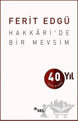 Hakkari’de Bir Mevsim (40. Yıl Özel Basım) – Ferit Edgü – Sel Yayıncılık kitap kapağı