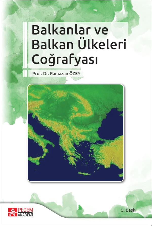 Balkanlar ve Balkan Ülkeleri Coğrafyası – Ramazan Özey – Pegem Akademi Yayıncılık kitap kapağı