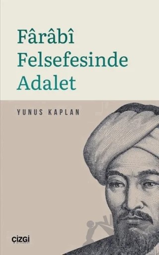 Farabi Felsefesinde Adalet – Yunus Kaplan – Çizgi Kitabevi Yayınları kitap kapağı
