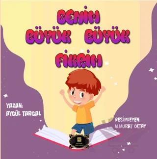 Benim Büyük Büyük Fikrim – Aygül Targal – Dionysos Yayın Group kitap kapağı