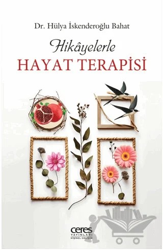 Hikayelerle Hayat Terapisi – Hülya İskenderoğlu Bahat – Ceres Yayınları kitap kapağı