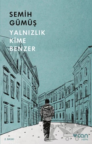Yalnızlık Kime Benzer – Semih Gümüş – Can Yayınları kitap kapağı
