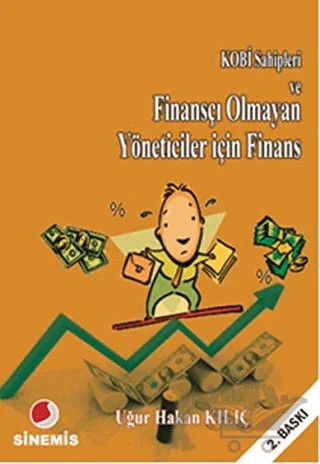 KOBİ Sahipleri ve Finansçı Olmayan Yöneticiler için Finans – Uğur Hakan Kılıç – Sinemis Yayınları kitap kapağı