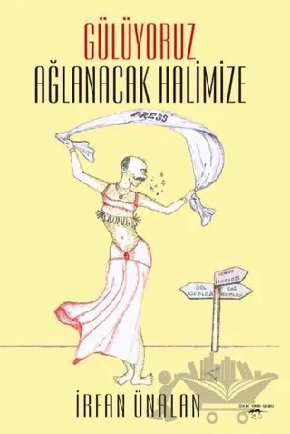 Gülüyoruz Ağlanacak Halimize – İrfan Ünalan – Sokak Kitapları Yayınları kitap kapağı