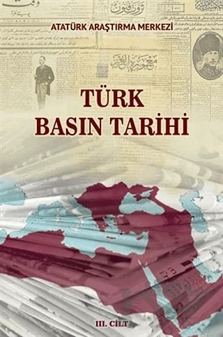 Türk Basın Tarihi 3. Cilt – Merve Uğur – Atatürk Araştırma Merkezi kitap kapağı