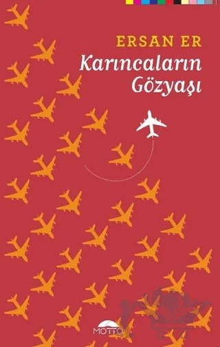 Karıncaların Gözyaşı – Ersan Er – Motto Yayınları kitap kapağı