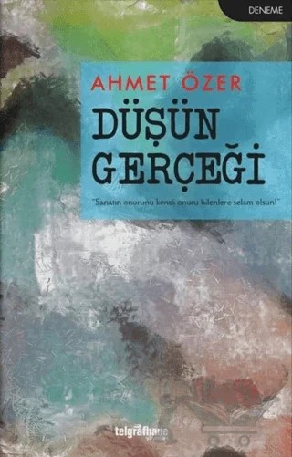 Düşün Gerçeği – Ahmet Özer – Telgrafhane Yayınları kitap kapağı
