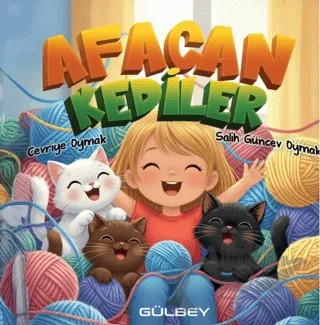 Afacan Kediler – Cevriye Oymak, Salih Güncev Oymak – Gülbey Yayınları kitap kapağı