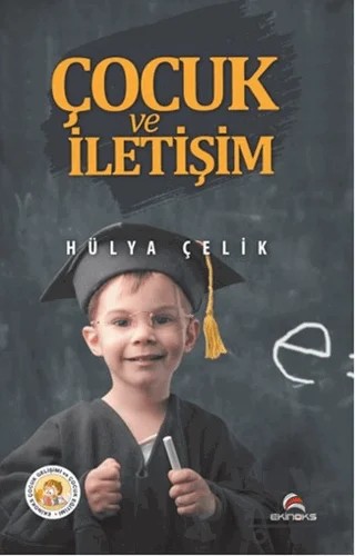 Çocuk ve İletişim – Hülya Çelik – Ekinoks Yayın Grubu kitap kapağı
