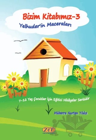 Bizim Kitabımız-3 Yelhuder’in Maceraları – Müberra Nurten Yıldız – Zet Yayınları kitap kapağı