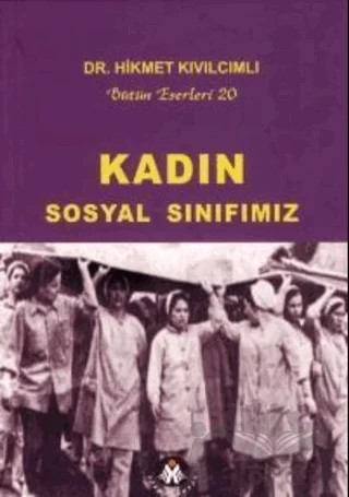 Kadın Sosyal Sınıfımız – Hikmet Kıvılcımlı – Sosyal İnsan Yayınları kitap kapağı