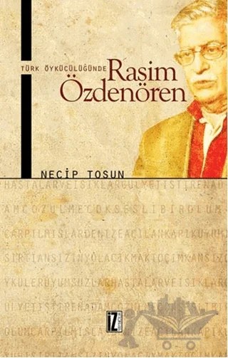 Türk Öykücülüğünde Rasim Özdenören – Necip Tosun – İz Yayıncılık kitap kapağı