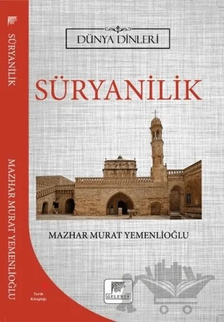 Süryanilik - Dünya Dinleri – Mazhar Murat Yemenlioğlu – Gelenek Yayıncılık kitap kapağı