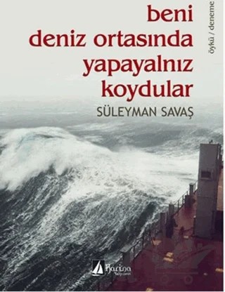 Beni Deniz Ortasında Yapayalnız Bıraktılar – Süleyman Savaş – Karina Yayınevi kitap kapağı