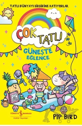 Çok Tatlı - Güneşte Eğlence – Pip Bird – İş Bankası Kültür Yayınları kitap kapağı