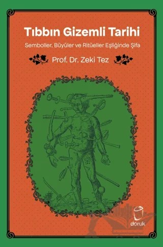 Tıbbın Gizemli Tarihi – Zeki Tez – Doruk Yayınları kitap kapağı