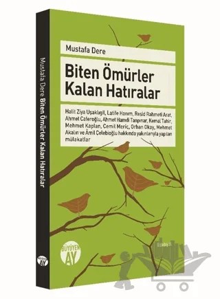 Biten Ömürler Kalan Hatıralar – Mustafa Dere – Büyüyen Ay Yayınları kitap kapağı