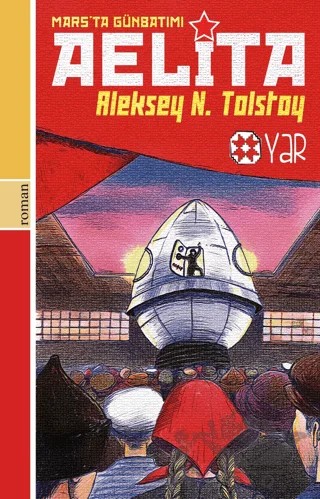 Aelita - Mars'ta Günbatımı – Aleksey Nikolayeviç Tolstoy – Yar Yayınları kitap kapağı