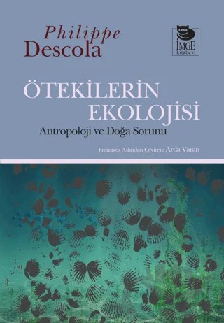 Ötekilerin Ekolojisi – Philippe Descola – İmge Kitabevi Yayınları kitap kapağı