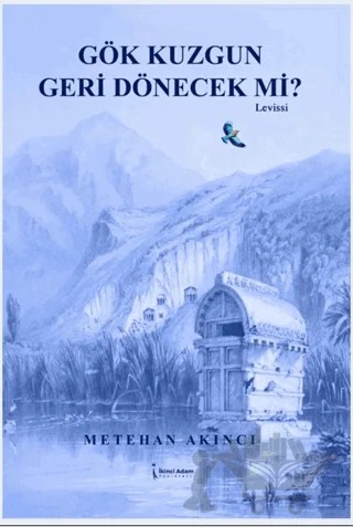Gök Kuzgun Geri Dönecek Mi? – Metehan Akıncı – İkinci Adam Yayınları kitap kapağı