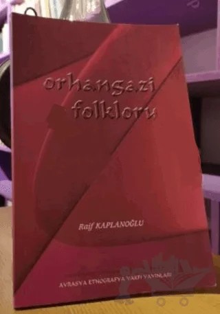 Orhangazi Folkloru – Raif Kaplanoğlu – Avrasya Etnografya Vakfı Yayınları kitap kapağı