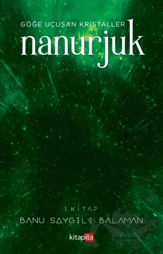 Nanurjuk 1 - Göğe Uçuşan Kristaller – Banu Saygılı Balaman – Kitapita kitap kapağı