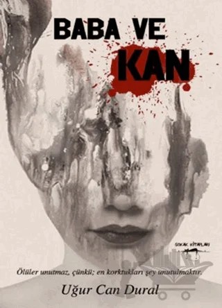 Baba ve Kan – Uğur Can Dural – Sokak Kitapları Yayınları kitap kapağı