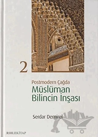 Postmodern Çağda Müslüman Bilincin İnşası 2 – Serdar Demirel – Rıhle Kitap kitap kapağı