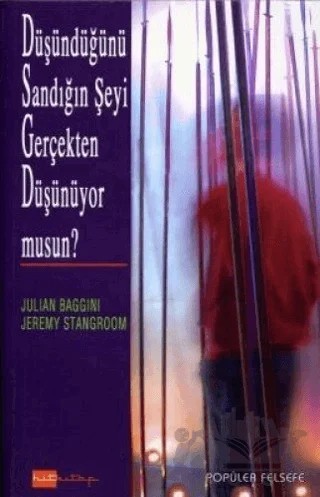 Düşündüğünü Sandığın Şeyi Gerçekten Düşünüyor musun? – Julian Baggini – Hitkitap Yayıncılık kitap kapağı