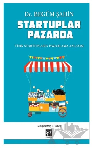 Startuplar Pazarda – Begüm Şahin – Gazi Kitabevi kitap kapağı