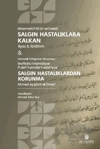 Salgın Hastalıklara Kalkan & Salgın Hastalıklardan Korunma – İlyas B. İbrahim, Ahmed eş-Şami el-Ömeri – İbn Haldun Üniversitesi Yayınları kitap kapağı