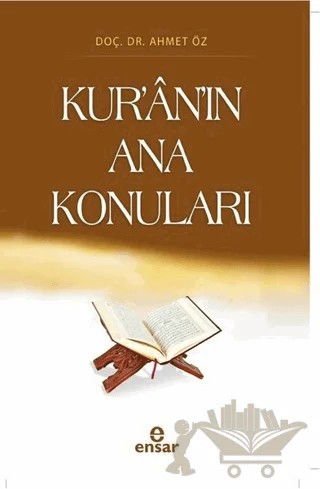 Kur’an’ın Ana Konuları – Ahmet Öz – Ensar Neşriyat kitap kapağı