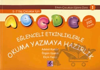 Eğlenceli Etkinliklerle Okuma Yazmaya Hazırlık – Adalet Kandır, Elçin Yazıcı, Özgün Uyanık – Efil Yayınevi kitap kapağı