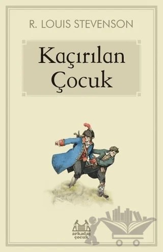Kaçırılan Çocuk – Robert Louıs Stevenson – Arkadaş Yayınları kitap kapağı